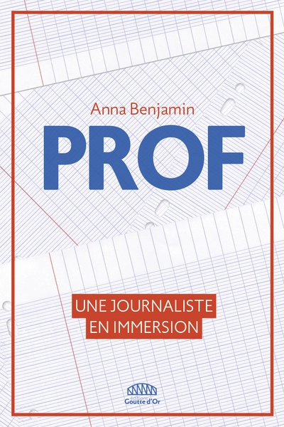 Prof : Un an d'immersion dans le plus beau métier du monde