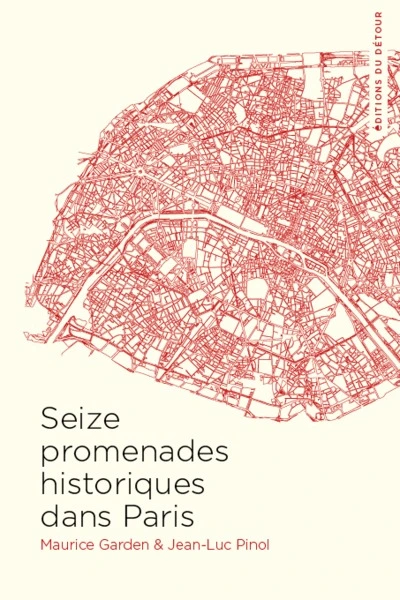 Seize promenades historiques dans Paris