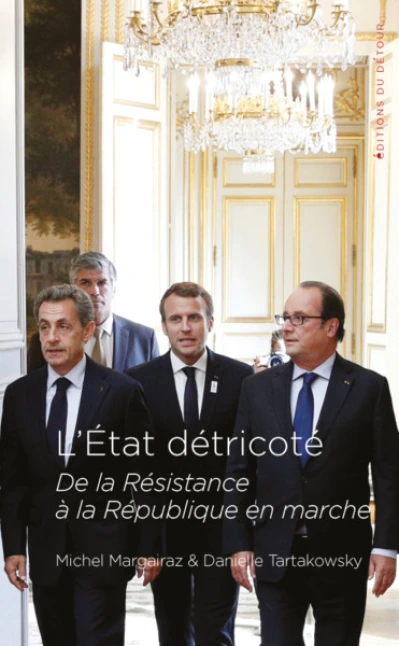 L'état détricoté: De la résistance à la république en marche