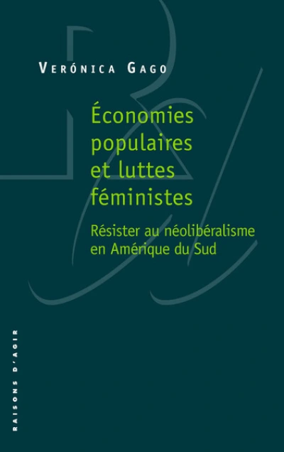 Economies populaires et luttes féministes: Résister au néolibéralisme en Amérique du Sud