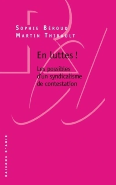 En luttes ! - Les possibles d'un syndicalisme de contestation