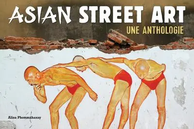 Asian Street Art: Une anthologie