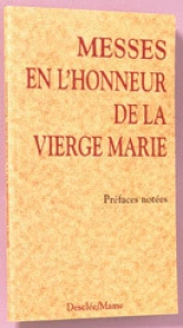 Messes en l'honneur de la Vierge Marie / préfaces notées incluses