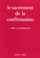 Sacrement de la confirmation / livret pour les fidèles