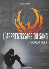 L'apprentissage du sang, T1 : Pourquoi moi ?