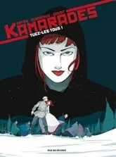 Kamarades, tome 2 : Tuez-les tous