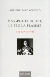 Max-Pol Fouchet, Le feu la flamme : une rencontre