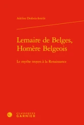 Lemaire de Belges, Homère Belgeois