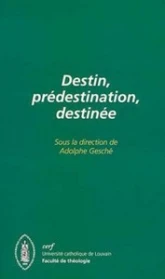 Destin, prédestination, destinée