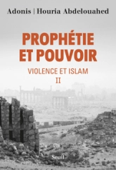 Prophétie et pouvoir, tome 2 : Violence et Islam