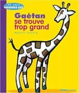 Gaetan se trouve trop grand