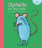 Ophélie est étourdie