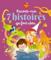 Raconte-moi 7 histoires qui font rêver