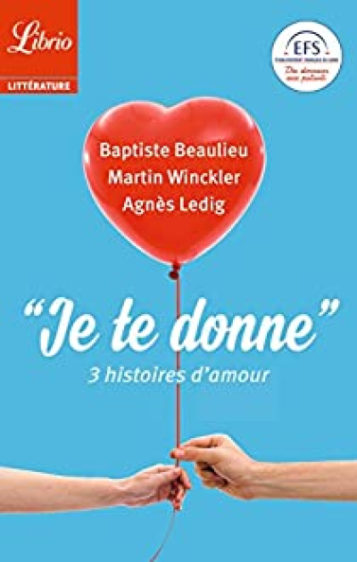 Je te donne'' - 3 histoires d'amour