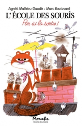 Lécole des souris. Par ici la sortie !