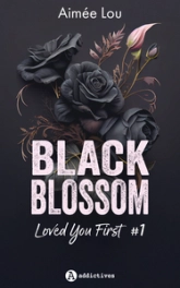 Black Blossom, tome 1 : Loved You First