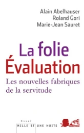 La folie Evaluation. Le malaise social contemporain mis à nu