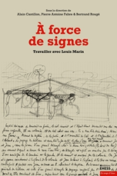 Force de signes - Travailler avec Louis Marin