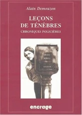 Leçons de ténèbres : Chroniques de littérature policière (1980-2000)