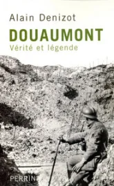 Douaumont : Vérité et légende