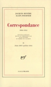 Correspondance 02 : Jacques Rivière / Alain-Fournier (Juin 1907 - Juillet 1914)