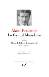 Le Grand Meaulnes / Choix de lettres, de documents et d'esquisses