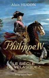 Philippe IV : Le siècle de Vélasquez