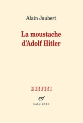 La moustache d'Adolf Hitler et autres essais