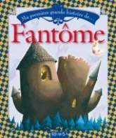 Ma première grande histoire de Fantôme