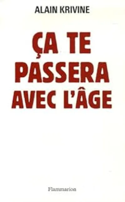 Ca te passera avec l'âge