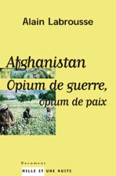 Afghanistan : Opium de guerre, opium de paix