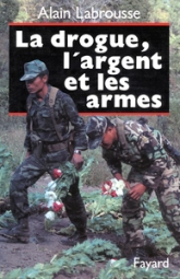 La drogue, l'argent et les armes