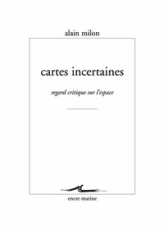 Cartes incertaines : Regard critique sur l'espace