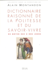 Dictionnaire raisonné de la politesse et du savoir-vivre (du Moyen Age à nos jours)