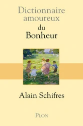 Dictionnaire amoureux du Bonheur