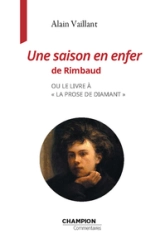 Une saison en enfer de Rimbaud ou le livre à 'la prose de diamant