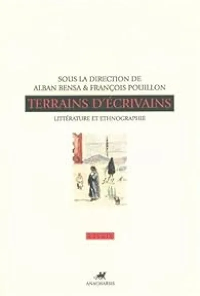 TERRAINS D'ECRIVAINS - LITTERATURE ET ETHNOGRAPHIE