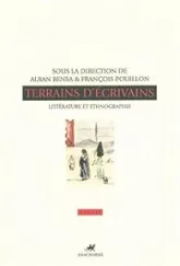 TERRAINS D'ECRIVAINS - LITTERATURE ET ETHNOGRAPHIE