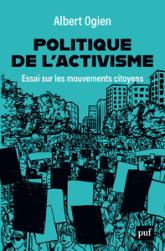 Politique de l'activisme : Essai sur les mouvements citoyens