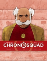 Chronosquad, tome 3 : Poulet et cervelle de paon à la romaine