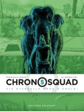 Chronosquad, tome 5 : Vie éternelle mode d'emploi