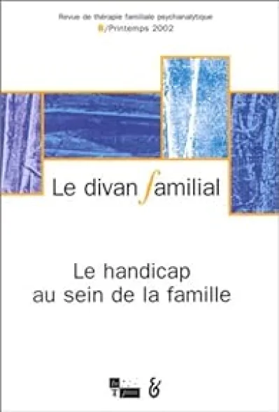 Le Divan familial, numéro 8 : Le Handicap au sein de la famille