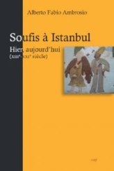 Soufis à Istanbul - Hier, aujourd'hui