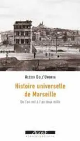 Histoire universelle de Marseille : De l'an mil à l'an deux mille