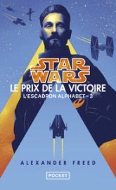 Star Wars - Escadron Alphabet, tome 3 : Le prix de la victoire