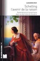 Schelling l'avenir de la raison - Rationalisme et empirisme