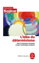 L'idée du determinisme dans la physique classique et dans la physique moderne