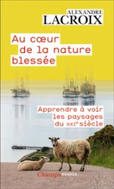 Au coeur de la nature blessée