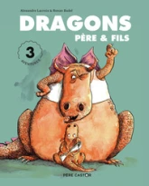 Dragons père & fils : 3 aventures