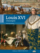 Louis XVI, l'incompris